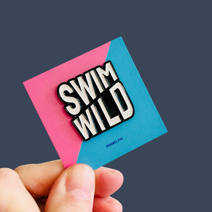 Swim Wild pin badge
