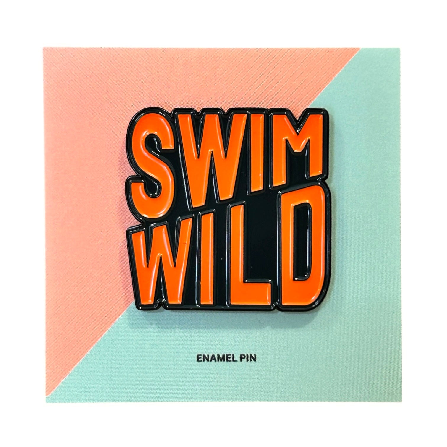 Swim Wild pin badge